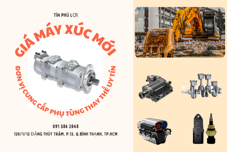 GIÁ MÁY XÚC MỚI VÀ ĐƠN VỊ CUNG CẤP PHỤ TÙNG THAY THẾ UY TÍN