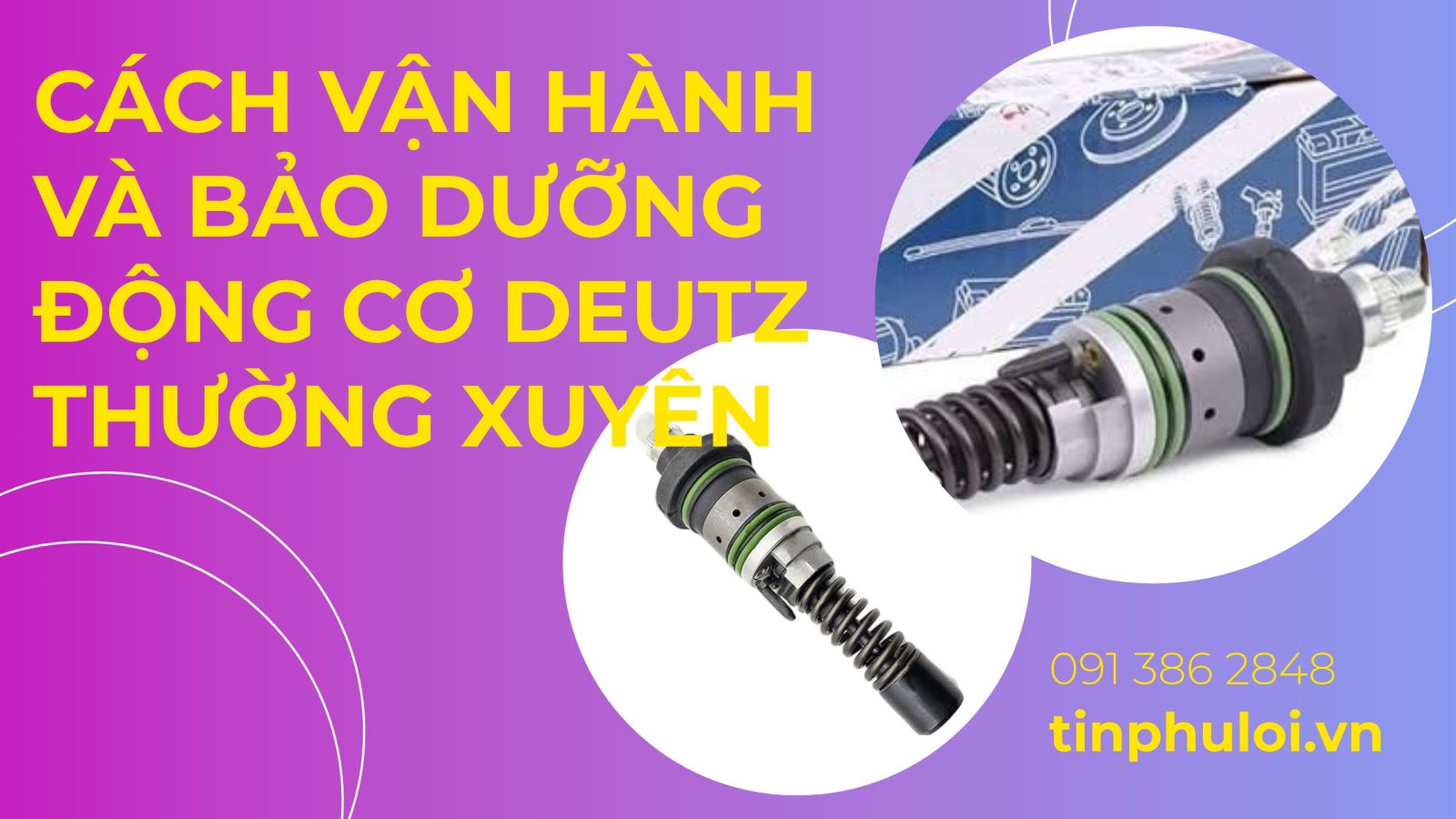 CÁCH VẬN HÀNH VÀ BẢO DƯỠNG ĐỘNG CƠ DEUTZ THƯỜNG XUYÊN