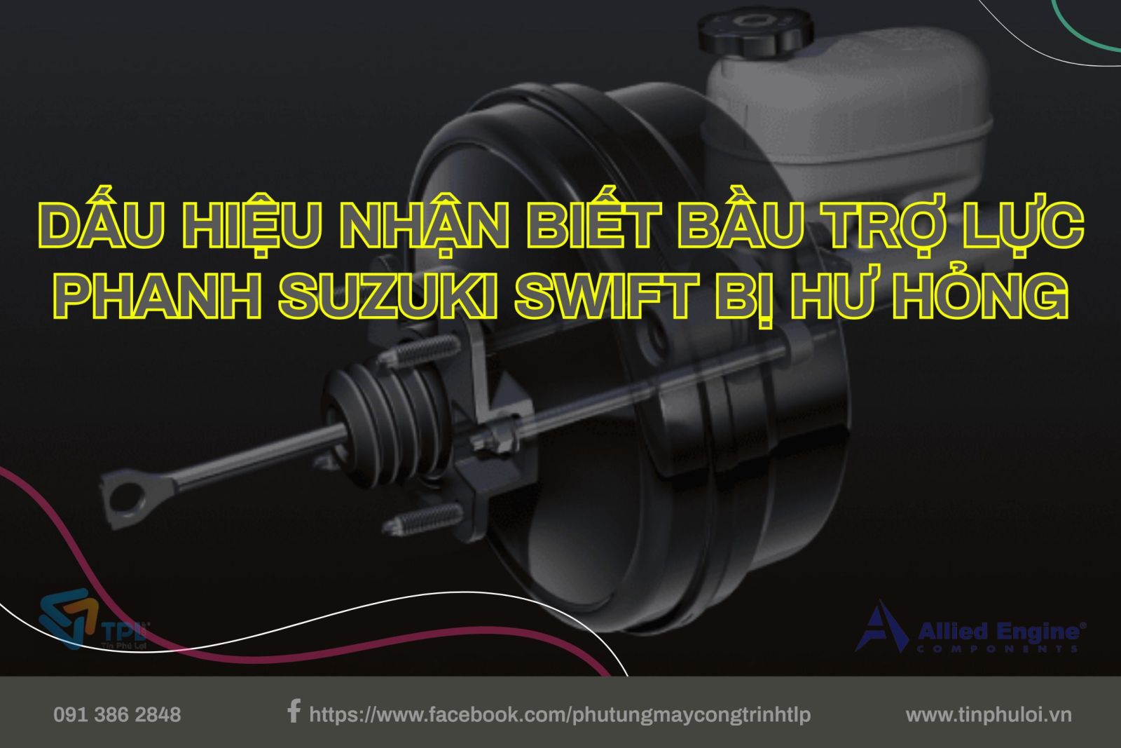 DẤU HIỆU NHẬN BIẾT BẦU TRỢ LỰC PHANH SUZUKI SWIFT BỊ HƯ HỎNG