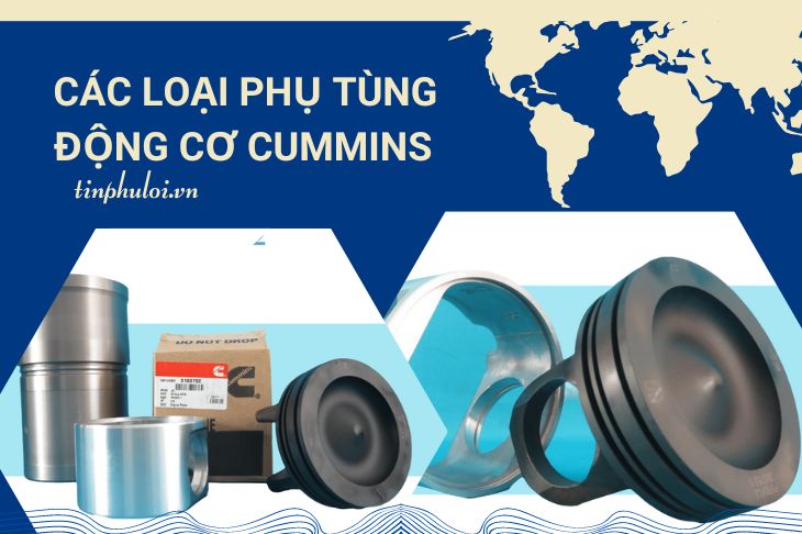 CÁC LOẠI PHỤ TÙNG ĐỘNG CƠ CUMMINS