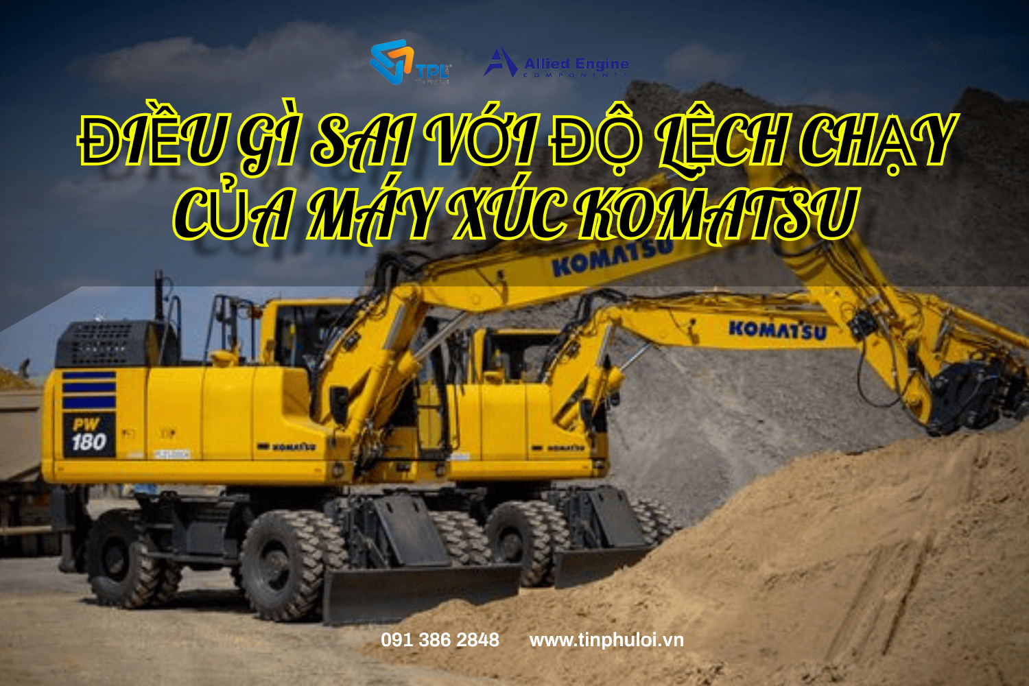 ĐIỀU GÌ SAI VỚI ĐỘ LỆCH CHẠY CỦA MÁY XÚC KOMATSU