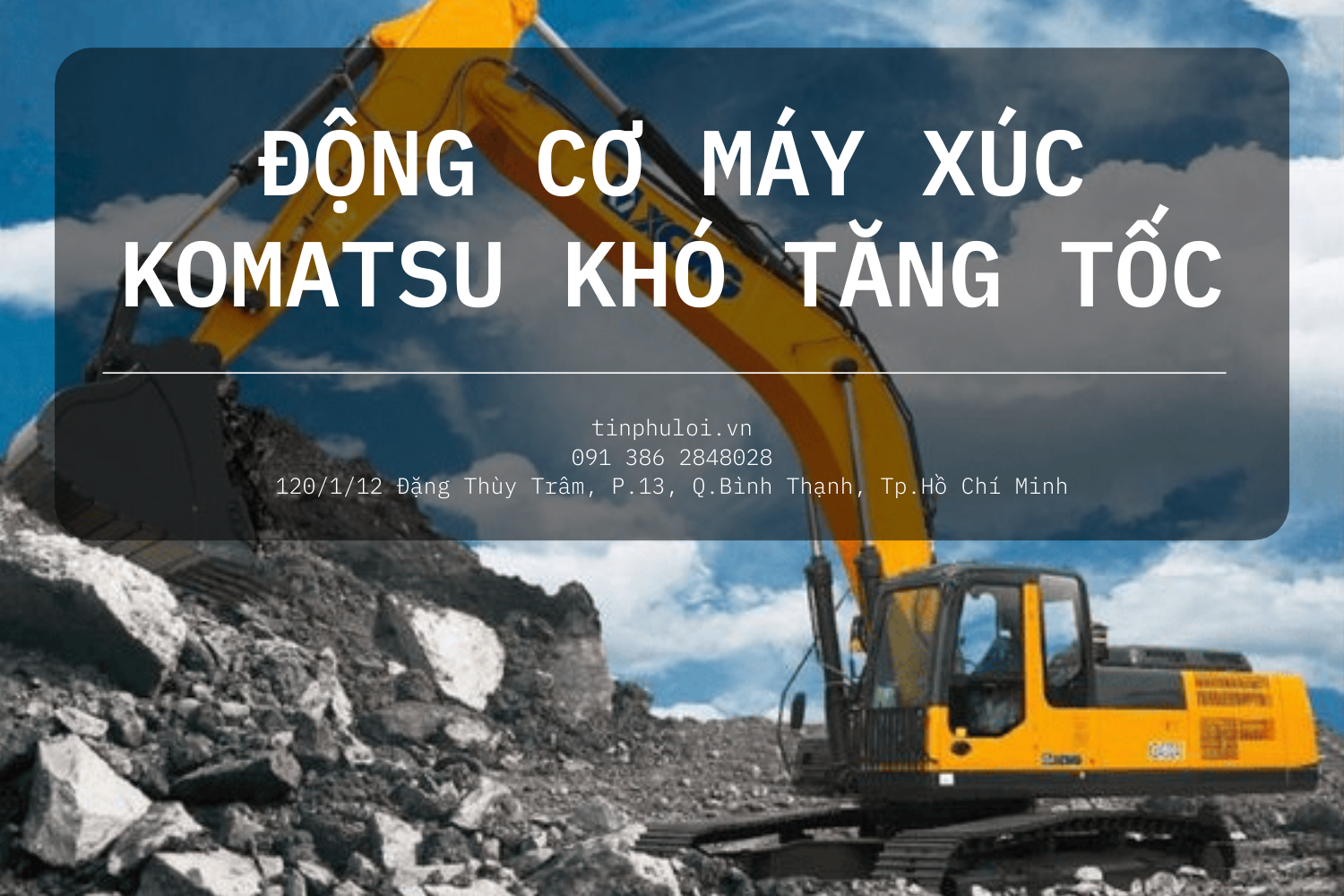 ĐỘNG CƠ MÁY XÚC KOMATSU KHÓ TĂNG TỐC