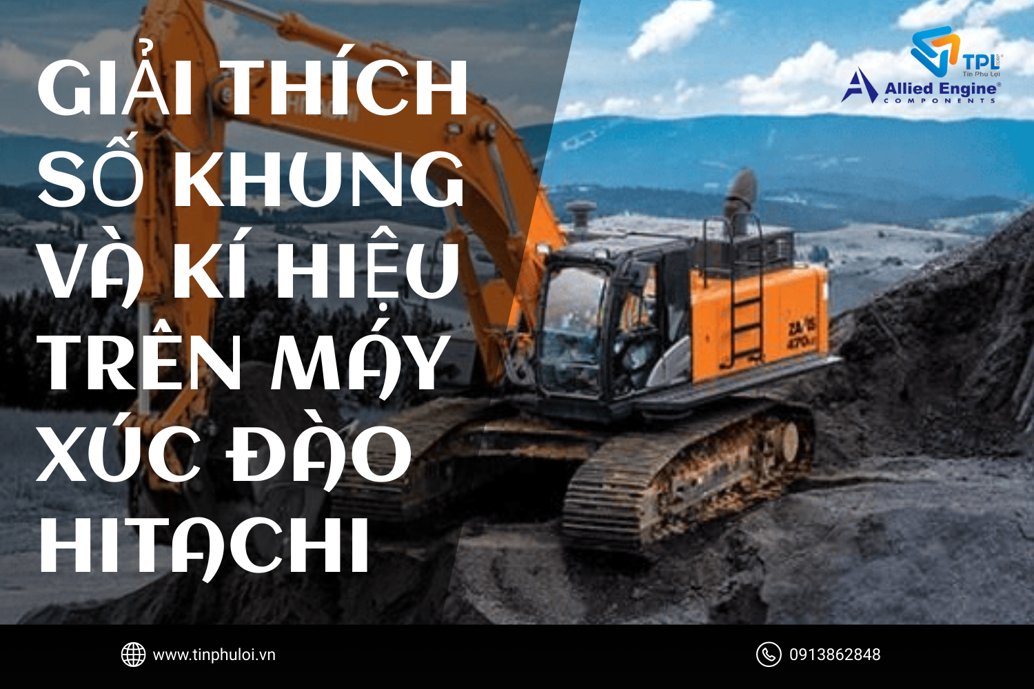 GIẢI THÍCH SỐ KHUNG VÀ KÍ HIỆU TRÊN MÁY XÚC ĐÀO HITACHI