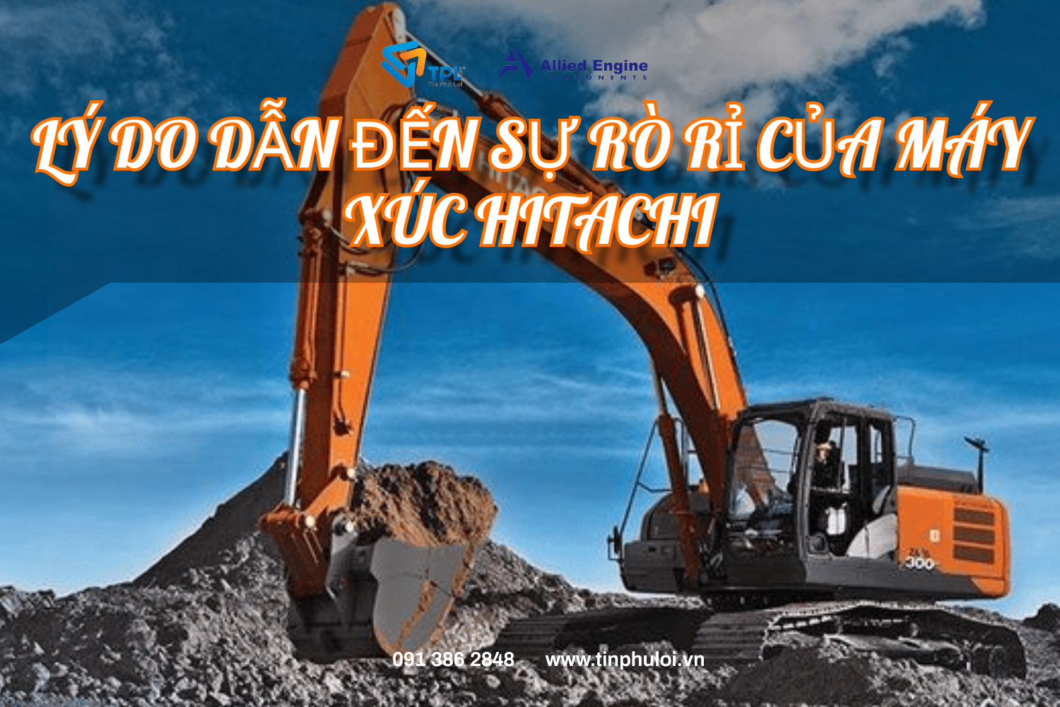 LÝ DO DẪN ĐẾN SỰ RÒ RỈ CỦA MÁY XÚC HITACHI