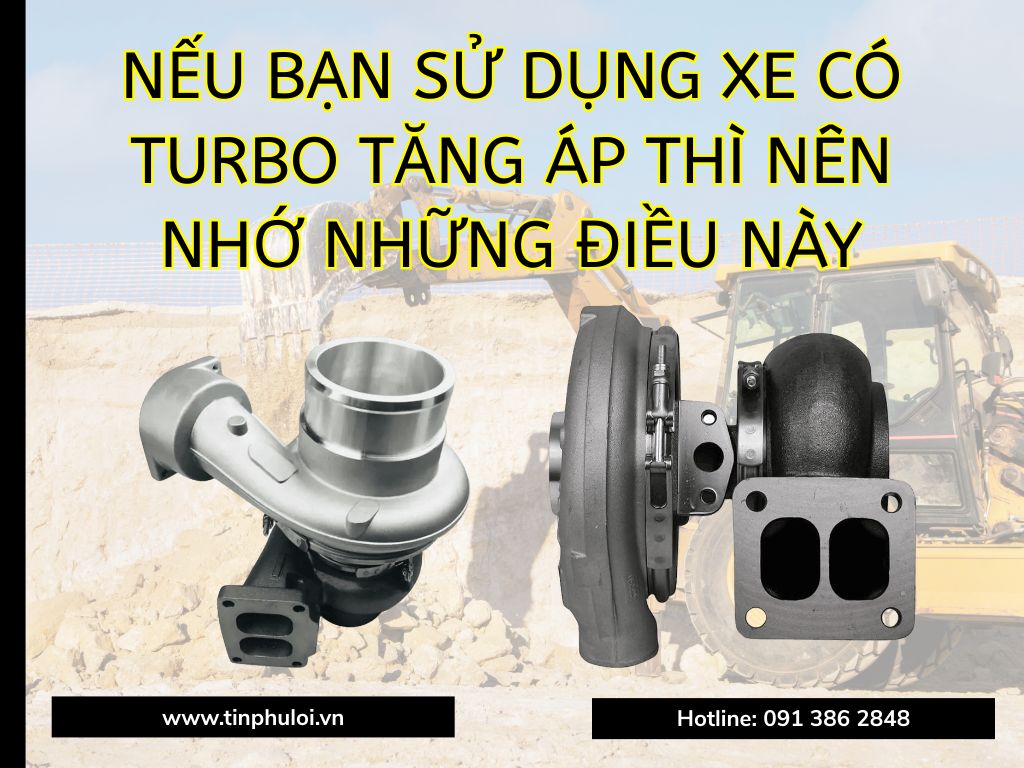 NẾU BẠN SỬ DỤNG XE CÓ TURBO TĂNG ÁP THÌ NÊN NHỚ NHỮNG ĐIỀU NÀY