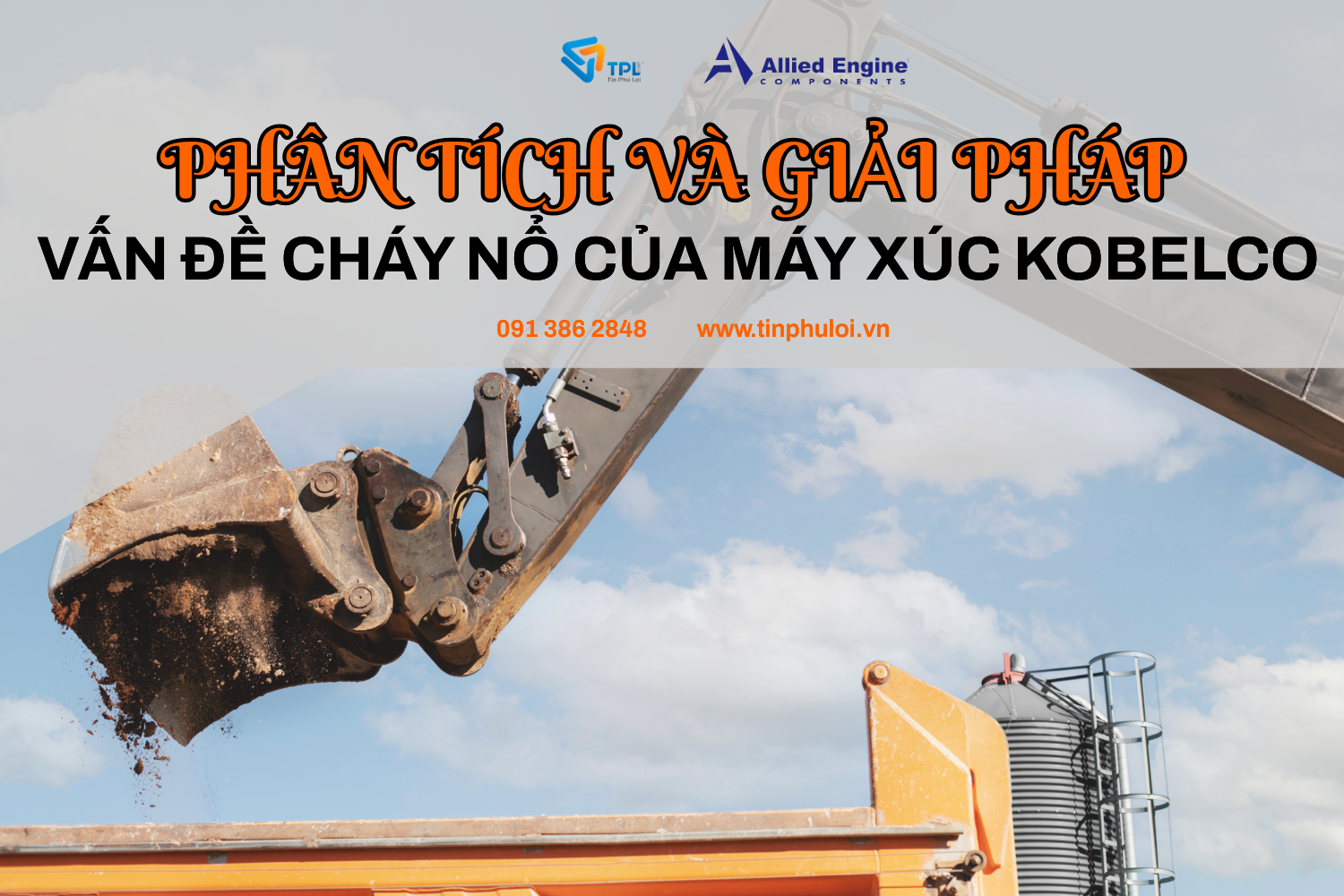 PHÂN TÍCH VÀ GIẢI PHÁP VẤN ĐỀ CHÁY NỔ CỦA MÁY XÚC KOBELCO