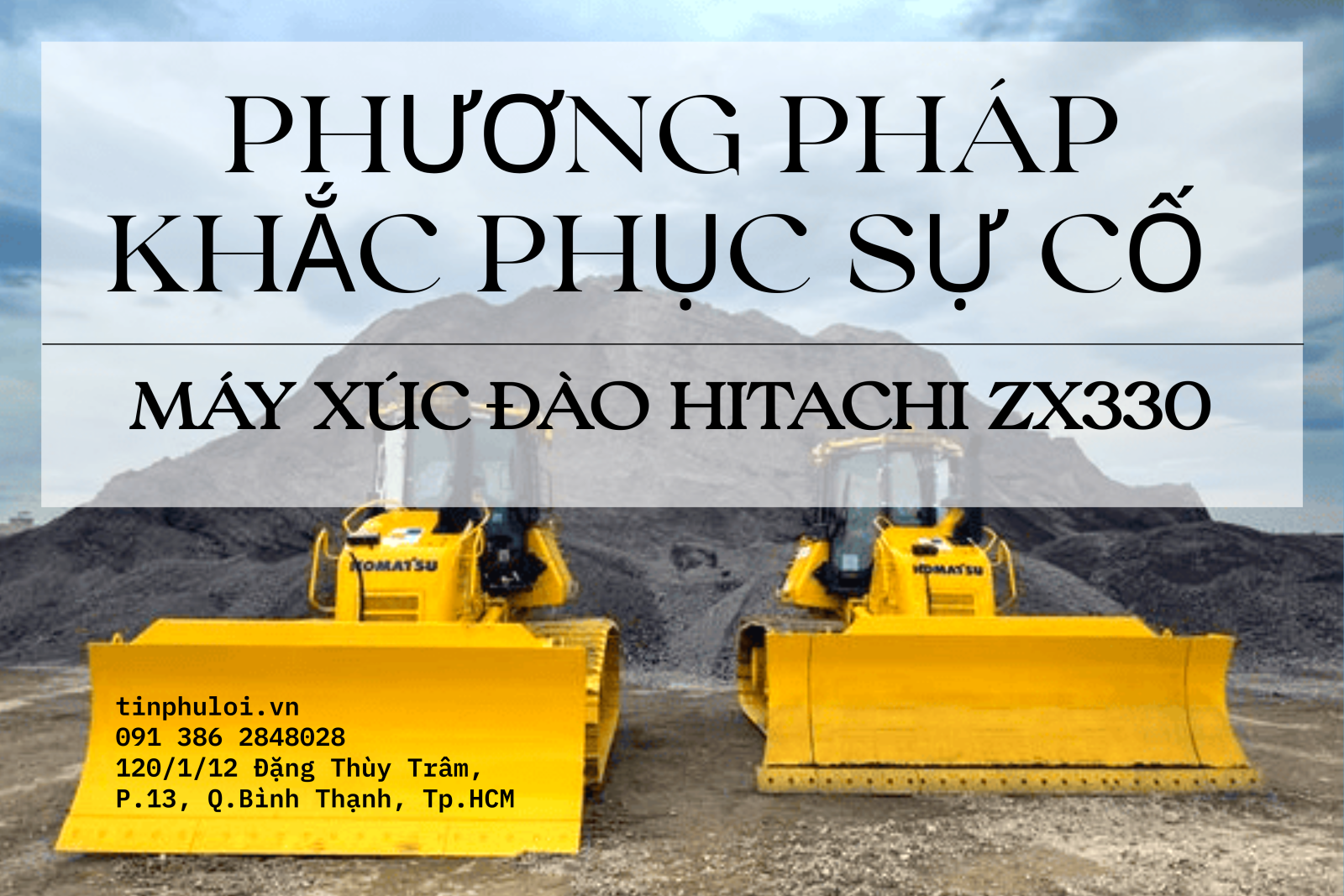 PHƯƠNG PHÁP KHẮC PHỤC SỰ CỐ MÁY XÚC ĐÀO HITACHI ZX330