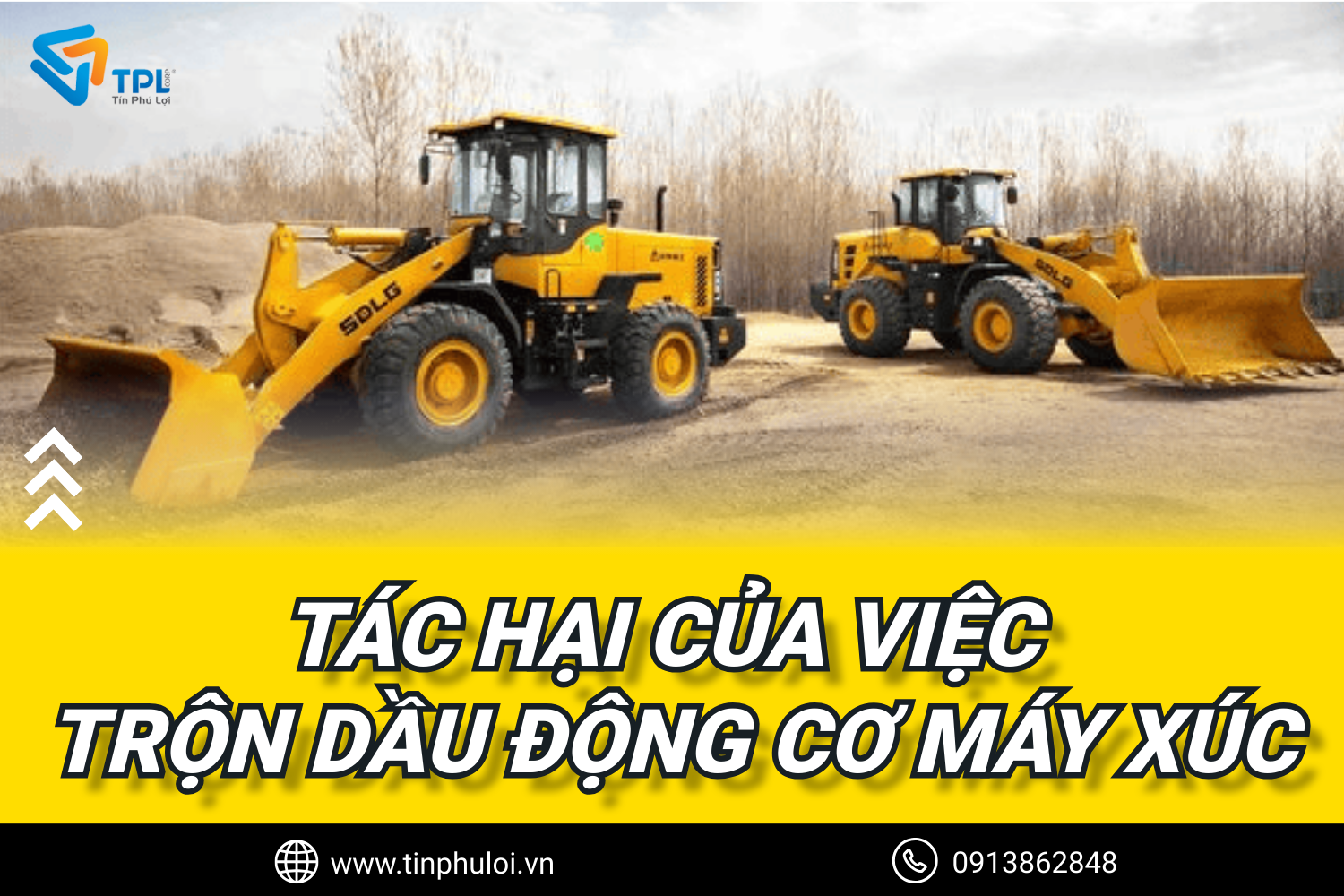 TÁC HẠI CỦA VIỆC TRỘN DẦU ĐỘNG CƠ MÁY XÚC